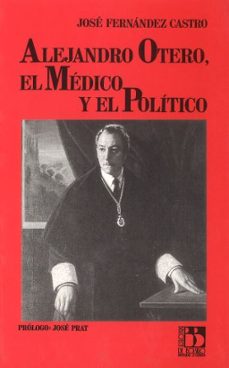 alejandro otero, el medico y el politico-9788433821065