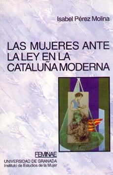 las mujeres ante la ley en la cataluña moderna-9788433823465