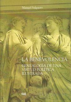la benevolencia: genealogia de una virtud politica ilustrada-manuel salguero salguero-9788433853165
