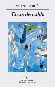 tazas de caldo (ebook)-vicente verdu-9788433939265