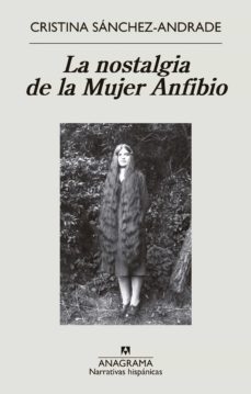 la nostalgia de la mujer anfibio (ebook)-cristina sanchez andrade-9788433943965