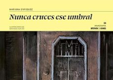 nunca cruces ese umbral-mariana enriquez-9788433949165
