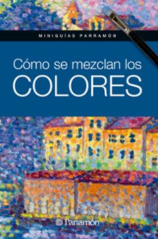 como se mezclan los colores-9788434240865