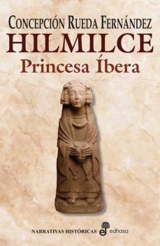 hilmice, la princesa ibera-concepcion rueda fernandez-9788435062565