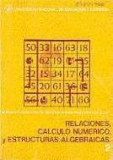 relaciones, calculo numerico y estructuras algebraicas: modelos y ejercicios de aplicacion para profesores de egb-mercedes et al. blasco torrejon-9788436216165