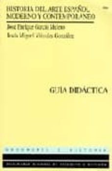 historia del arte español moderno y contemporaneo-jose enrique garcia melero-jesus miguel viñuales gonzalez-9788436235265