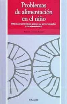 problemas de alimentacion en el niño: manual practico para su pre vencion y tratamiento-9788436808865