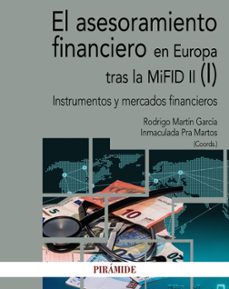 el asesoramiento financiero en europa tras la mifid ii (i): instrumentos y mercados financieros-inmaculada pra martos-9788436842265
