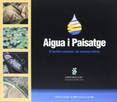 aigua i paisatge: el territori valencia i els recursos hidrics (cataleg exposicio: 25 de septembre de 2000 al 7 de gener de 2001)-ramon folch-josep m. palau-9788437045665