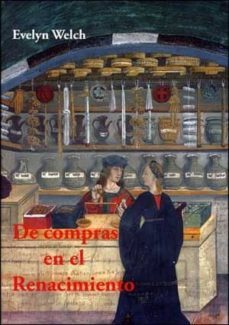 de compras en el renacimiento-evelyn welch-9788437075365