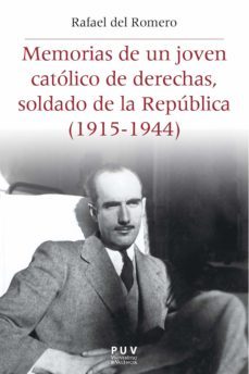 memorias de un joven católico de derechas, soldado de la república (1915-1944) (ebook)-rafael del romero fernandez franquero-9788437089065