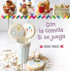 con la comida sí se juega-sandra mangas-9788437200965