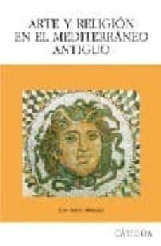 arte y religion en el mediterraneo antiguo-jose maria blazquez-9788437624365