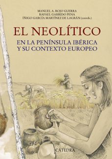 el neolitico-manuel a. rojo guerra-9788437630465