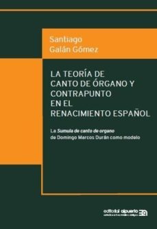 la teoria de canto de organo y contrapunto en el renacimiento español-9788438104965