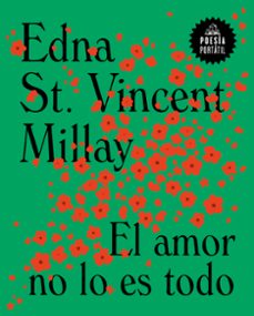 el amor no lo es todo-edna st vincent millay-9788439738565