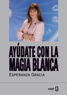 ayudate con la magia blanca-esperanza gracia-9788441431065