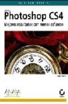 photoshop cs4: mejores resultados con menos esfuerzo-tim grey-9788441526365