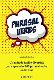 phrasal verbs: un metodo facil y divertido para aprender 200 phrasal verbs en 50 dias-monica tapia stocker-9788441538665
