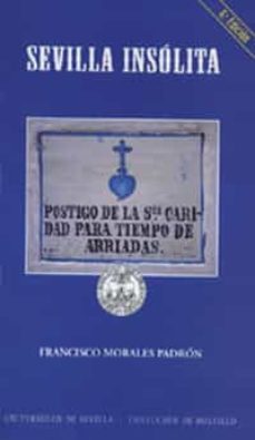 sevilla insolita (6ª ed.)-francisco morales padron-9788447203765