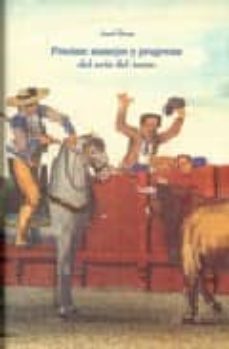 precisos manejos y progresos del arte del toreo-josef daza-9788447205165