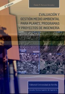 evaluacion y gestion medioambiental para planes, programas y proyectos de ingeniería-eladio m. romero gonzalez-9788447230365