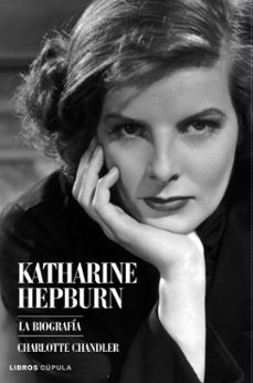 (pe) katharine hepburn: la biografia-charlotte chandler-9788448068165