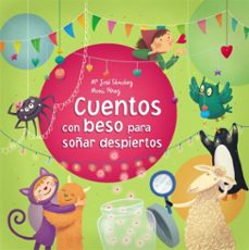 cuentos con beso para soñar despiertos (cuentos con beso) (ebook)-mª jose sanchez-moni perez-9788448847265