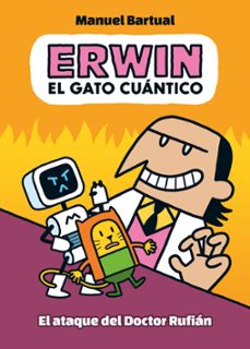 erwin, el gato cuantico 2 - el ataque del doctor rufian (ebook)-manuel bartual-9788448868376