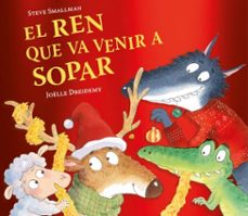 el ren que va venir a sopar (l'ovelleta que va venir a sopar)-steve smallman-9788448872465