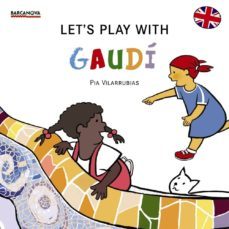 let s play with gaudi-pia vilarrubias codina-9788448934965