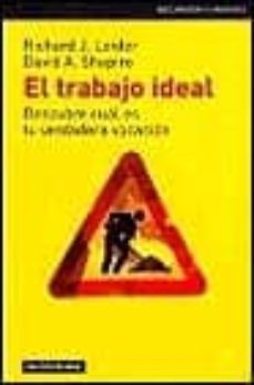 el trabajo ideal: descubre cual es tu verdadera vocacion-richard j. leider-david a. shapiro-9788449311765
