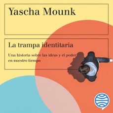 la trampa identitaria (audiolibro)-yascha mounk-9788449342165
