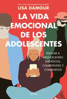 la vida emocional de los adolescentes-lisa damour-9788449343865