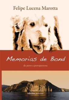 memorias de bond-felipe lucena marotta-9788461244065
