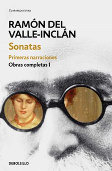 sonatas: primeras narraciones-ramon maria del valle inclan-9788466337465