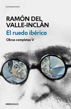 el ruedo ibérico (obras completas valle-inclán 5)-ramon maria del valle inclan-9788466340465