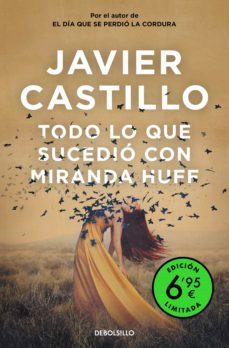 todo lo que sucedio con miranda huff (ed. limitada a precio especial)-javier castillo-9788466359665