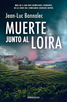 muerte junto al loira (comisario dupin 12)-jean-luc bannalec-9788466380065