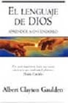 el lenguaje de dios: aprender a entenderlo-albert clayton gaulden-9788466611565