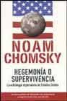 hegemonia o supervivencia: la estrategia imperialista de estados unidos-noam chomsky-9788466614665