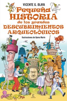 pequeña historia de los grandes descubrimientos arqueológicos-vicente g. olaya-9788467076165