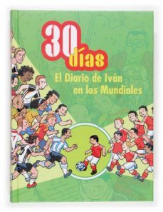 30 dias: el diario de ivan en los mundiales-9788467508765