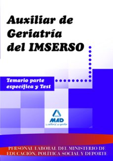 personal laboral del imserso. auxiliar de geriatria. temario part e especifica y test-9788467611465