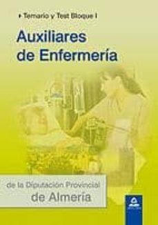 auxiliares de enfermeria de la diputacion provincial de almeria. temario y test bloque i-9788467652765