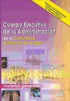 cuerpo ejecutivo de la comunidad autonoma de aragon. temario comun y test-9788467674965