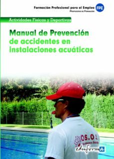 manual de prevencion de accidentes en instalaciones acuaticas: pr opuestas de formacion. formacion profesional para el empleo-9788467680065