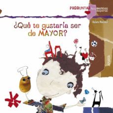 ¿que te gustaria ser de mayor?-violeta monreal-9788467828665