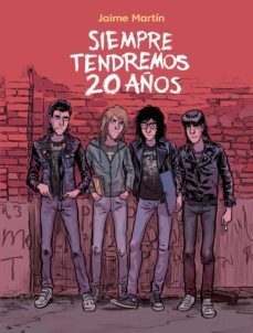 siempre tendremos 20 años-jaime martin-9788467941265