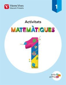 matematiques 1 (1.1-1.2-1.3) activitats (aula acti primero de primaria-9788468220765